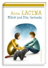 Miłość pod psią gwiazdą - Anna Zgierun-Łacina